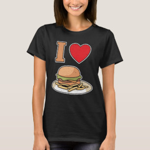 I love hamburgers with fries T-Shirt