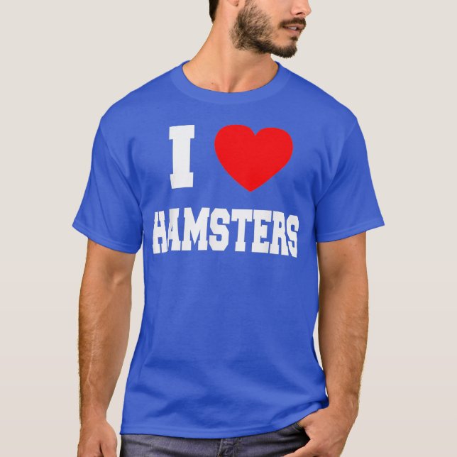 I love hamsters T-Shirt (Front)