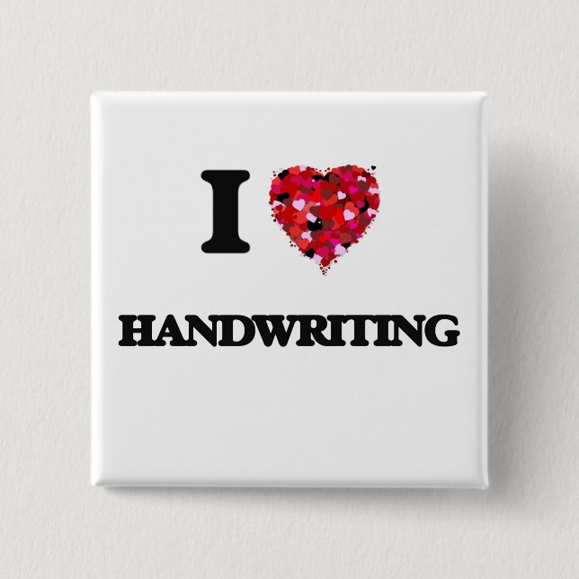 I Love Handwriting 2 Inch Square Button (Front)