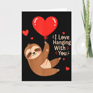I Love Hanging With You Sloth Valentine’s Day  Card