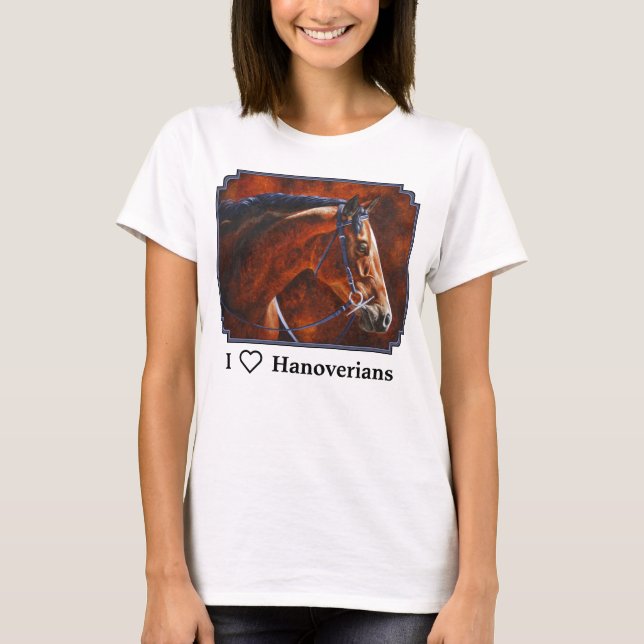 I Love Hanoverian Horses T-Shirt (Front)