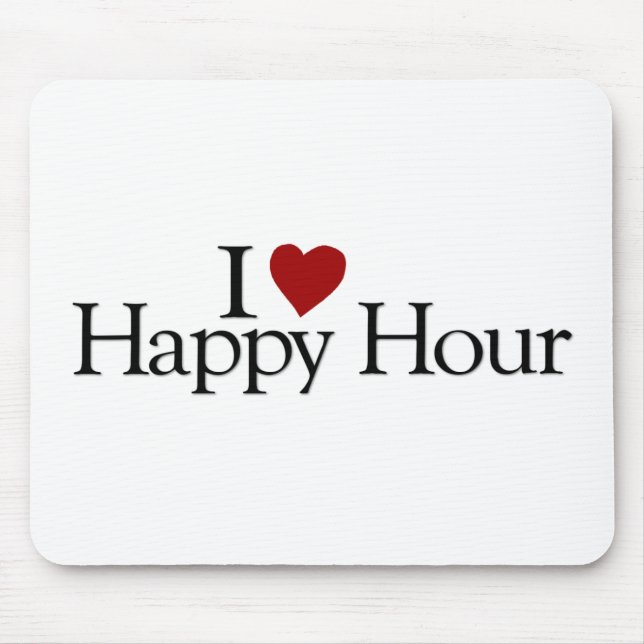 I Love Happy Hour Mouse Pad (Front)