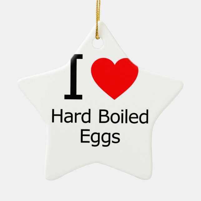 I Love Hard-Boiled Eggs Ceramic Ornament (Front)