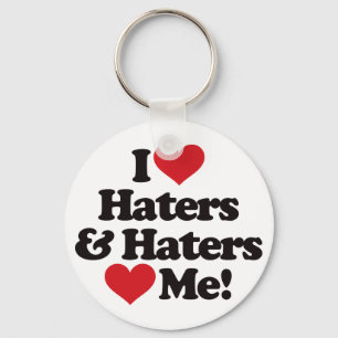 I Love Haters and Haters Love Me Keychain