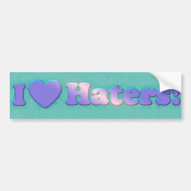 I Love Haters Bumper Sticker (Front)