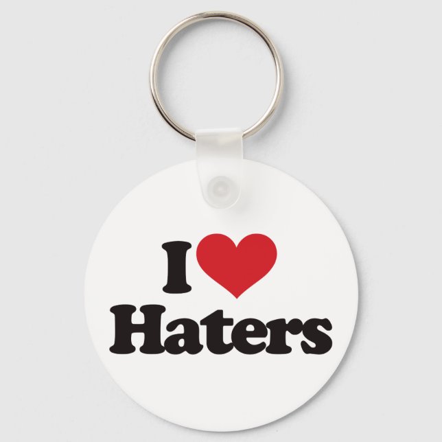 I Love Haters! Keychain (Front)