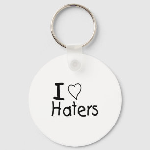 I Love Haters Keychain