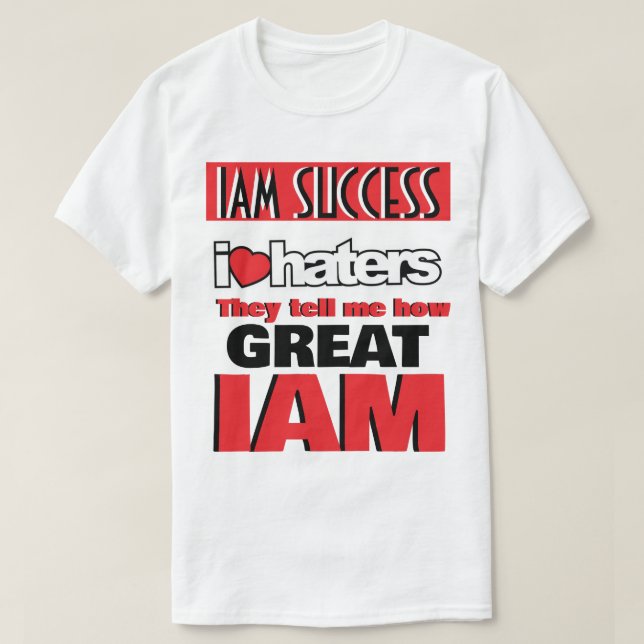 I LOVE HATERS T-Shirt (Design Front)