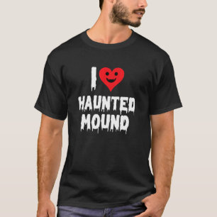 I Love Haunted Mound Men Women T-Shirt