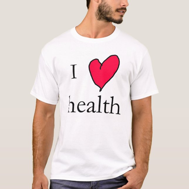 I love health T-Shirt (Front)