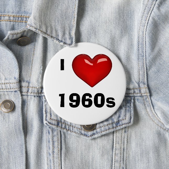 I LOVE (HEART) 1960s editable 4 Inch Round Button (In Situ)