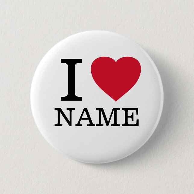 I Love (heart)... add name to this 2 Inch Round Button (Front)