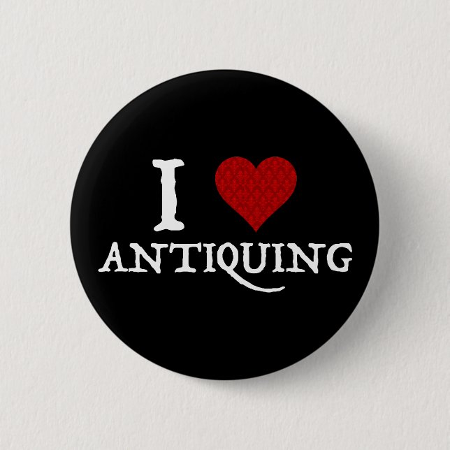 I Love (Heart) Antiquing 2 Inch Round Button (Front)