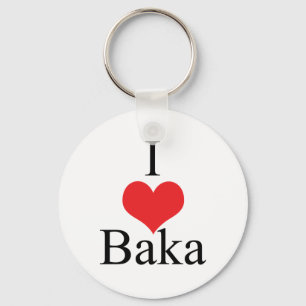 I Love (Heart) Baka Keychain