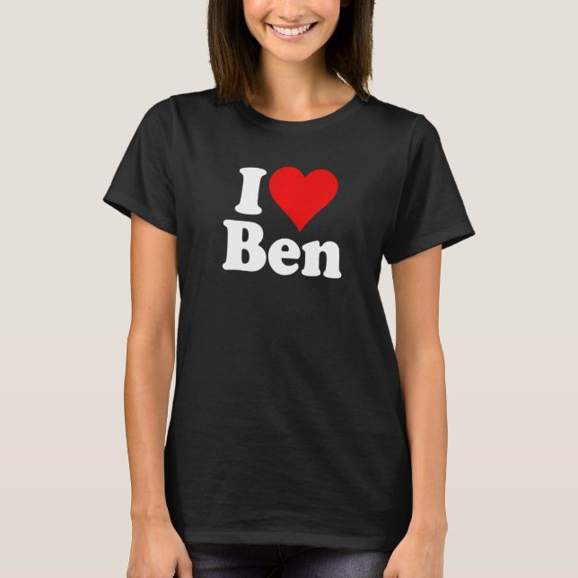 I LOVE HEART BEN BENJAMIN BENNY T-Shirt (Front)