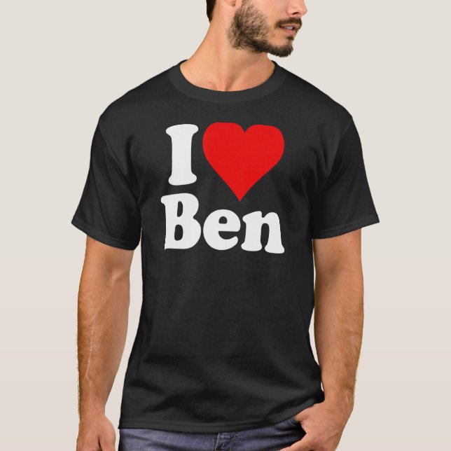 I LOVE HEART BEN BENJAMIN BENNY T-Shirt (Front)