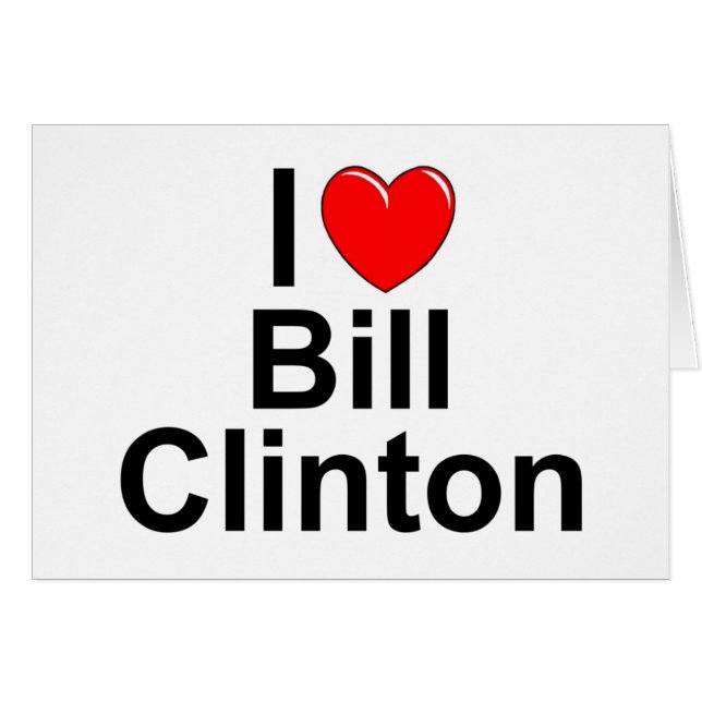 I Love (Heart) Bill Clinton (Front Horizontal)