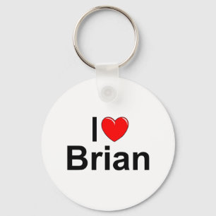 I Love (Heart) Brian Keychain