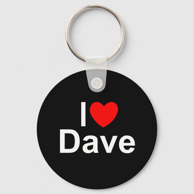 I Love (Heart) Dave Keychain (Front)