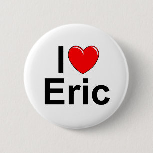 I Love (Heart) Eric 2 Inch Round Button