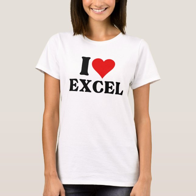 I love heart Excel Funny Spreadsheet Lover T-Shirt (Front)