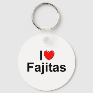 I Love (Heart) Fajitas Keychain