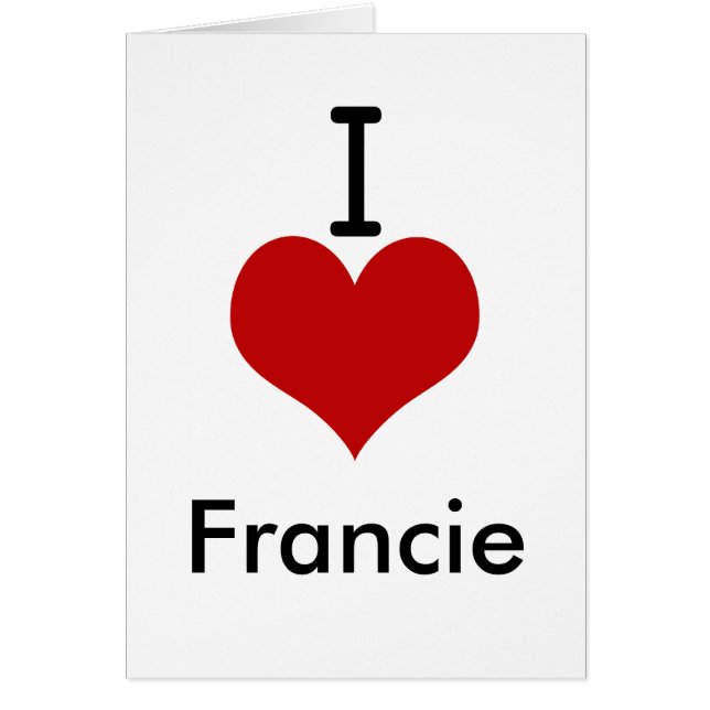 I Love (heart) Francie (Front)