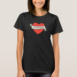 I Love Heart Gardening Rebellious Gardener Heart G T-Shirt