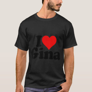 I Love Heart Gina  T-Shirt