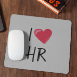 I Love Heart HR Human Resources Office Gift Mouse Pad<br><div class="desc">This design was created though digital art. It may be personalized in the area provide or customizing by choosing the click to customize further option and changing the name, initials or words. You may also change the text colour and style or delete the text for an image only design. Contact...</div>