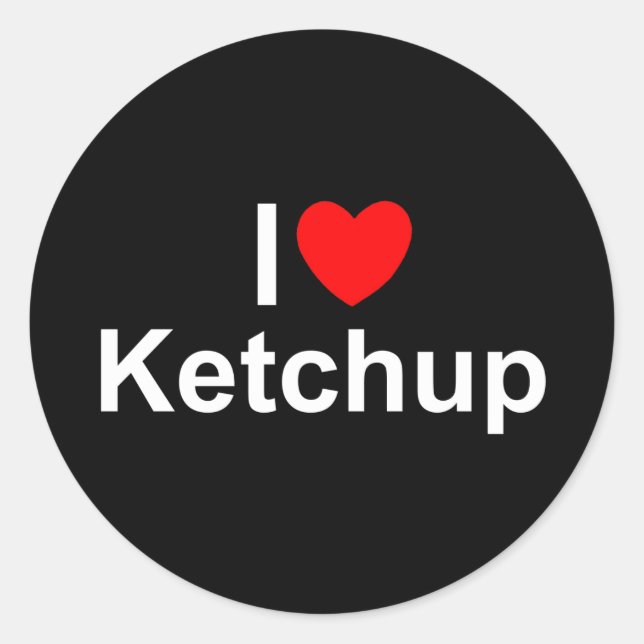 I Love (Heart) Ketchup Classic Round Sticker (Front)