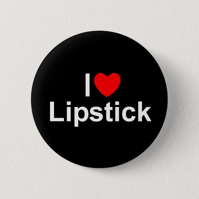 I Love (Heart) Lipstick 2 Inch Round Button (Front)