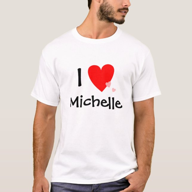 I Love (Heart) Michelle T-Shirt (Front)