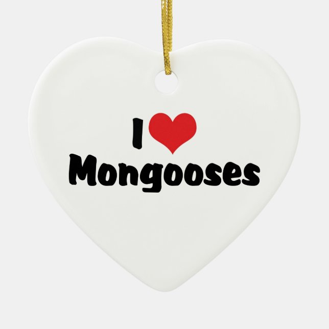 I Love Heart Mongooses - Mongoose Lover Ceramic Ornament (Front)