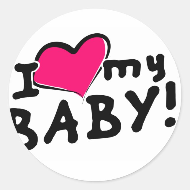 I love (heart) my baby! (boy or girl) classic round sticker (Front)