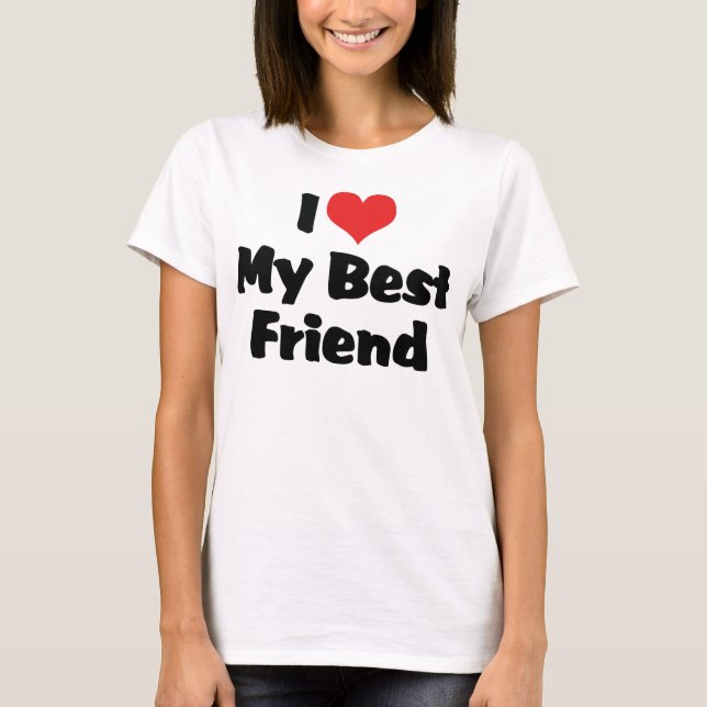 I Love Heart My Best Friend - BFF T-Shirt (Front)