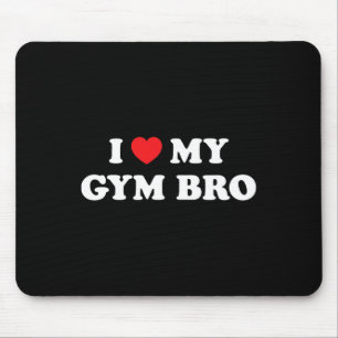 I Love Heart My Gym Bro Funny Fitness Workout Mouse Pad