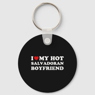 I Love (heart) My Hot Salvadoran Boyfriend Valenti Keychain