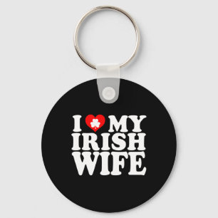 I Love Heart My Irish Wife St Patricks Day Keychain