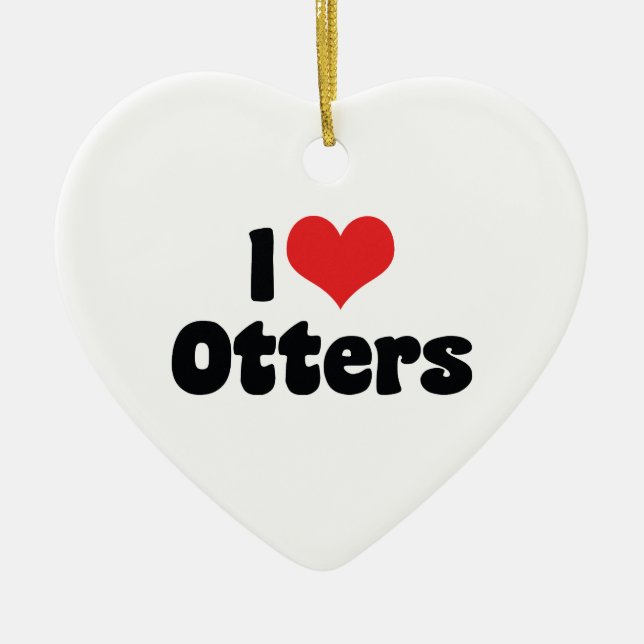 I Love Heart Otters Ceramic Ornament (Front)