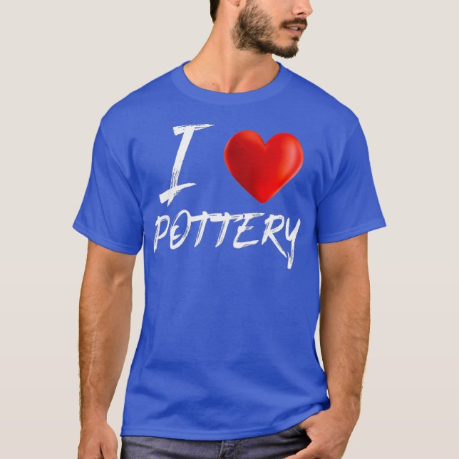I Love Heart POTTERY T T-Shirt (Front)
