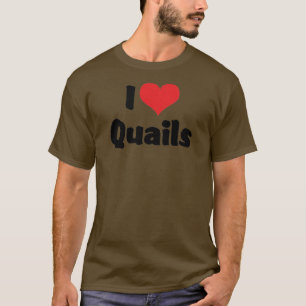 I Love Heart Quails - Bird Lover T-Shirt