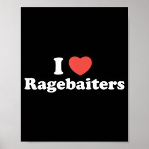 I Love Heart Ragebaiters  Poster