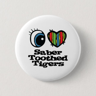 I Love (Heart) Sabre-toothed Tigers 2 Inch Round Button