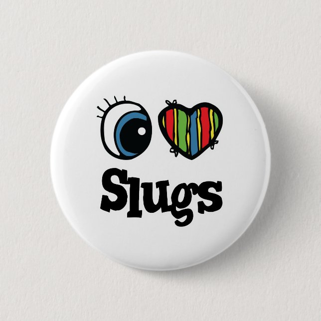 I Love (Heart) Slugs 2 Inch Round Button (Front)