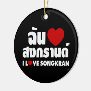 I Love (Heart) Songkran Ceramic Ornament
