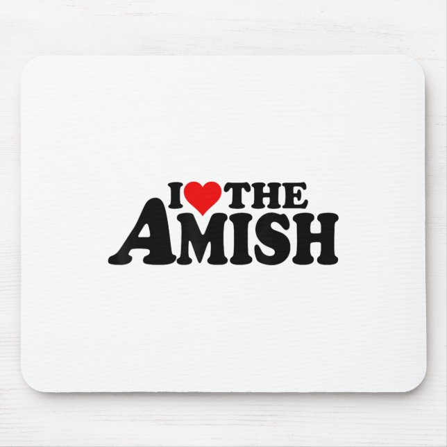 I Love Heart The Amish _1  Mouse Pad (Front)