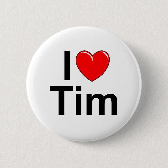 I Love (Heart) Tim 2 Inch Round Button (Front)