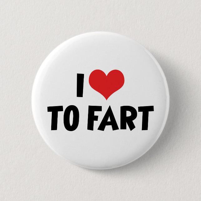 I Love Heart To Fart 2 Inch Round Button (Front)