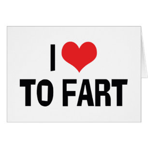 I Love Heart To Fart - Funny Fart Humour